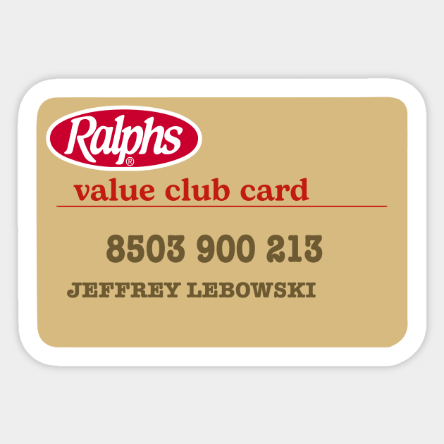 Jeffrey Lebowski Ralphs Value Club Card The Dude Sticker by GIANTSTEPDESIGN